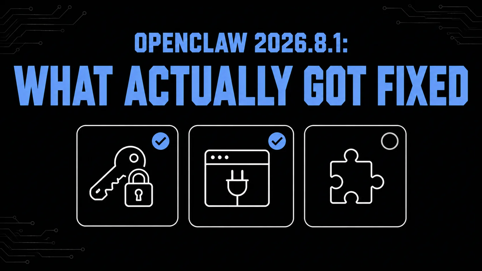 Three security checklist tiles showing two fixes checked and the ClawHub skill problem left open